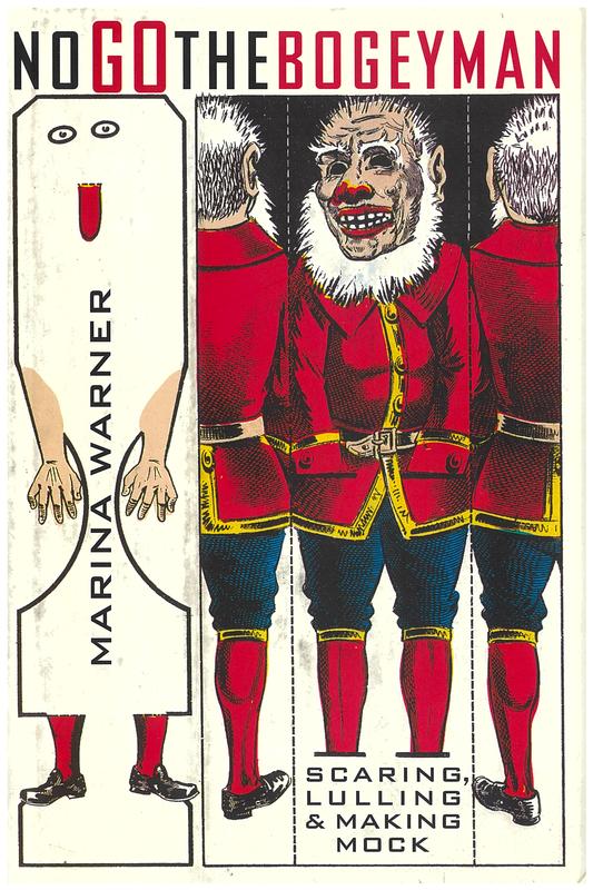 No go the bogeyman : scaring, lulling, and making mock / Marina Warner cover