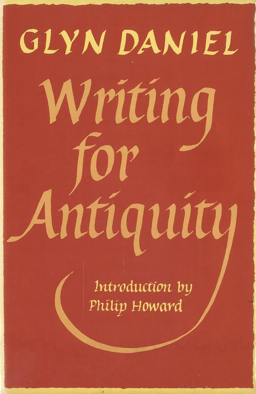 Writing for Antiquity : an anthology of editorials from Antiquity / Glyn Daniel ; introduction by Philip Howard cover