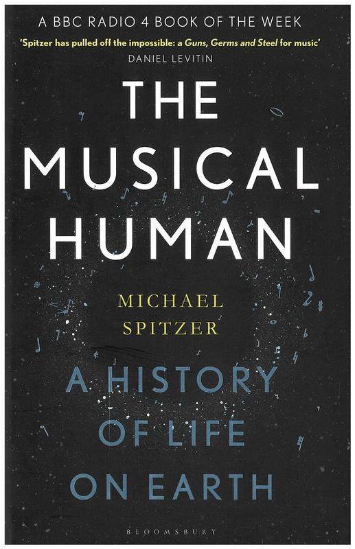 The musical human : a history of life on Earth / Michael Spitzer cover