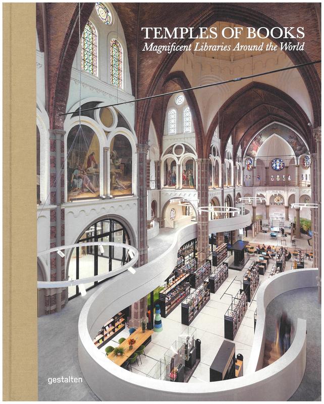 Temples of books : magnificent libraries around the world / written [and edited] by Marianne Julia Strauss ; edited by Robert Klanten and Elli Stuhler cover