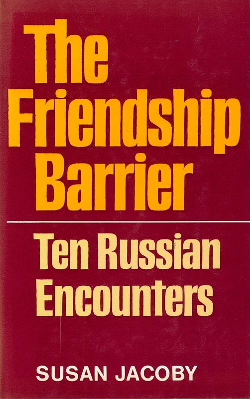 The friendship barrier : ten Russian encounters / Susan Jacoby cover