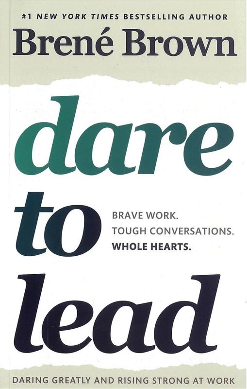 Dare to lead : brave work, tough conversations, whole hearts / Brené Brown cover