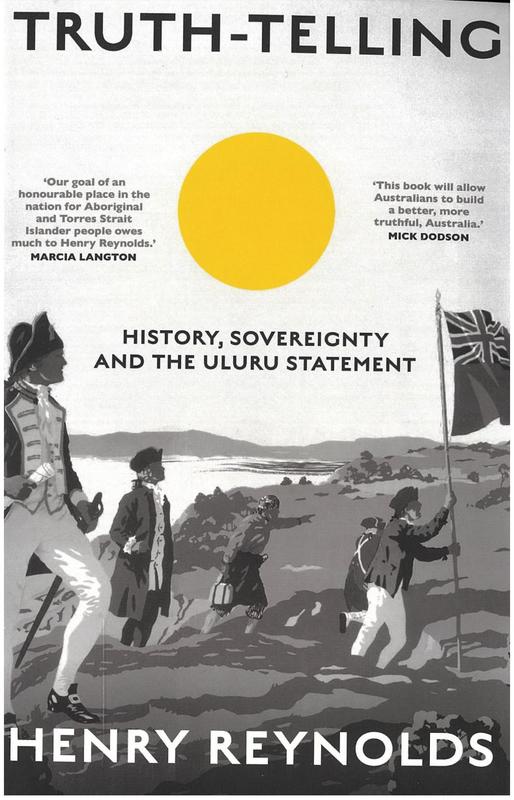 Truth-telling : history, sovereignty and the Uluru Statement / Henry Reynolds cover