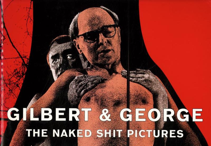 Gilbert & George : the naked shit pictures cover