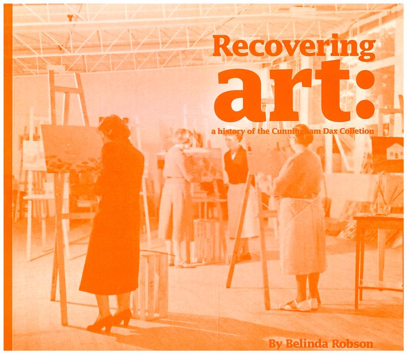 Recovering art : a history of the Cunningham Dax collection / by Belinda Robson ; foreword by Mirka Mora cover