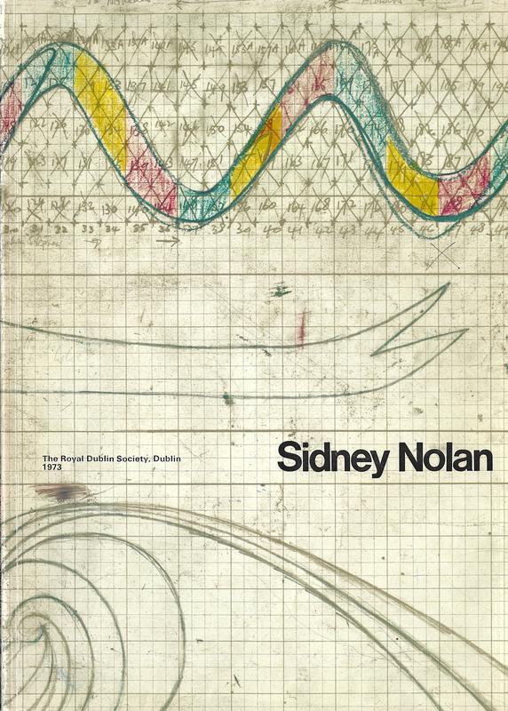 Sidney Nolan : retrospective exhibition presented by Australian Embassy, Dublin, An Chomhairle Ealaion, The Arts Council of Ireland 19 June - 5 July 1973 / The Royal Dublin Society cover