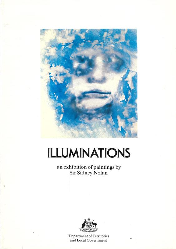 Illuminations : an exhibition of paintings by Sir Sidney Nolan / presented by the Department of Territories and Local Government cover