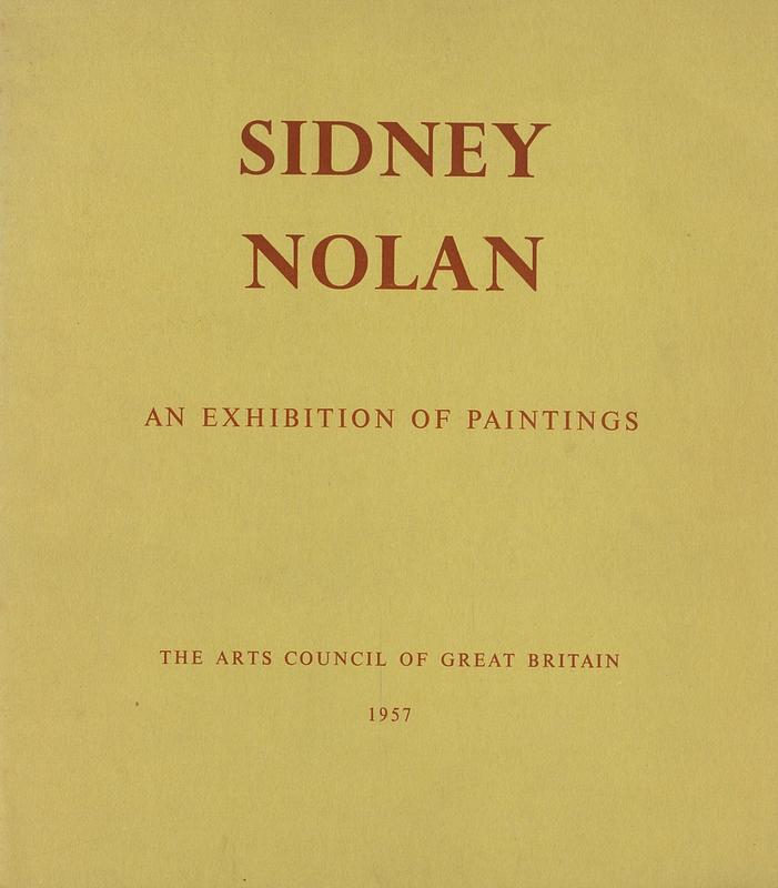 Sidney Nolan : an exhibition of paintings / The Arts Council of Great Britain ; [text by Colin MacInnes] cover