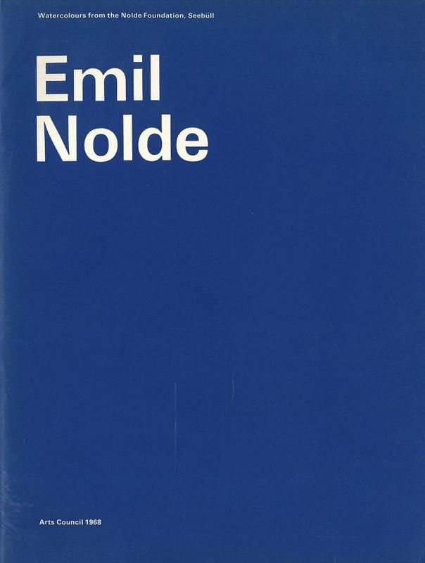 Emil Nolde 1867-1956 : an exhibition of watercolours from the Stiftung Ada und Emil Nolde, Seebull / arranged by the Arts Council of Great Britain cover