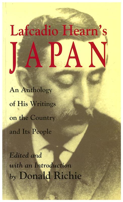 Lafcadio Hearn's Japan : an anthology of his writings on the country and its people / edited and with an introduction by Donald Richie cover