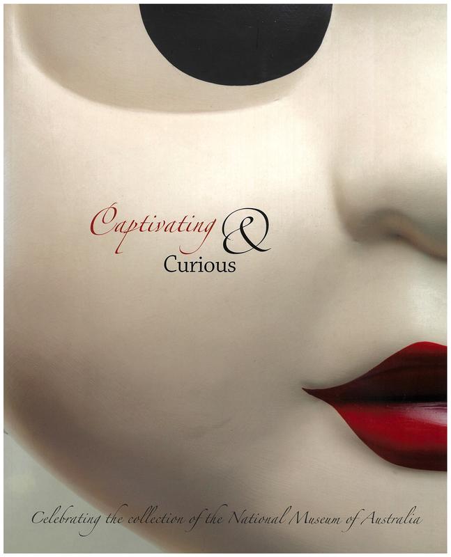 Captivating and curious : celebrating the collection of the National Museum of Australia cover