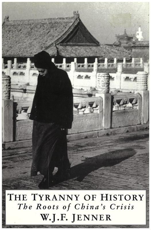 The tyranny of history : the roots of China's crisis / W. J. F. Jenner cover