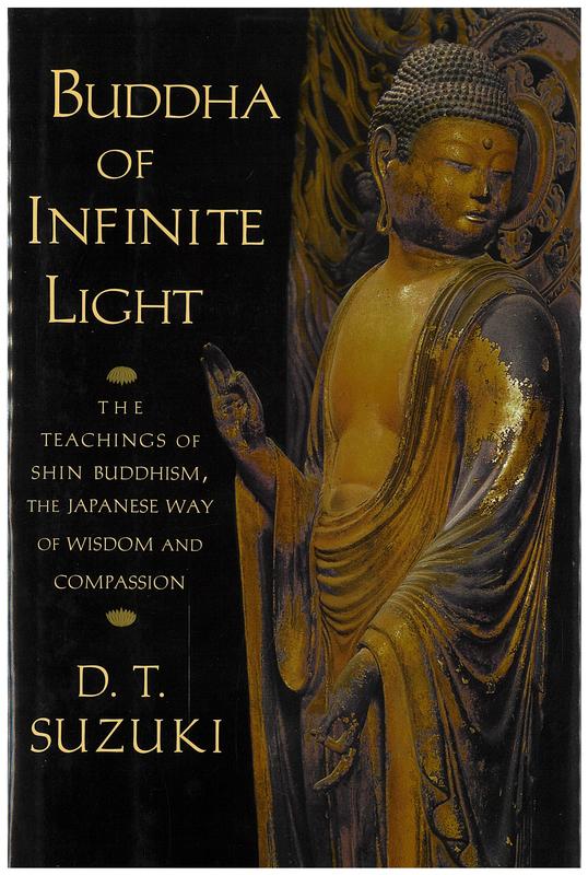 Buddha of infinite light / D. T. Suzuki ; revised with an introduction and notes by Taitetsu Unno cover