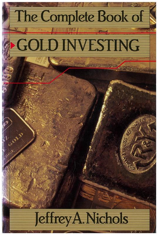 The complete book of gold investing / Jeffrey A. Nichols cover