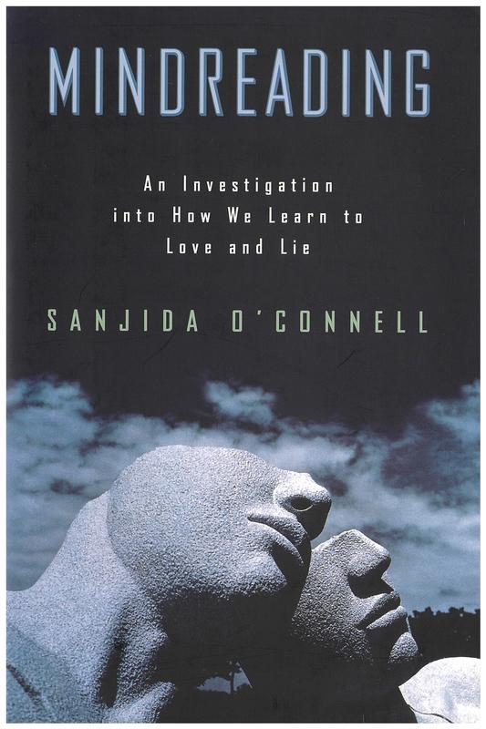 Mindreading : an investigation into how we learn to love and lie / Sanjida O'Connell cover