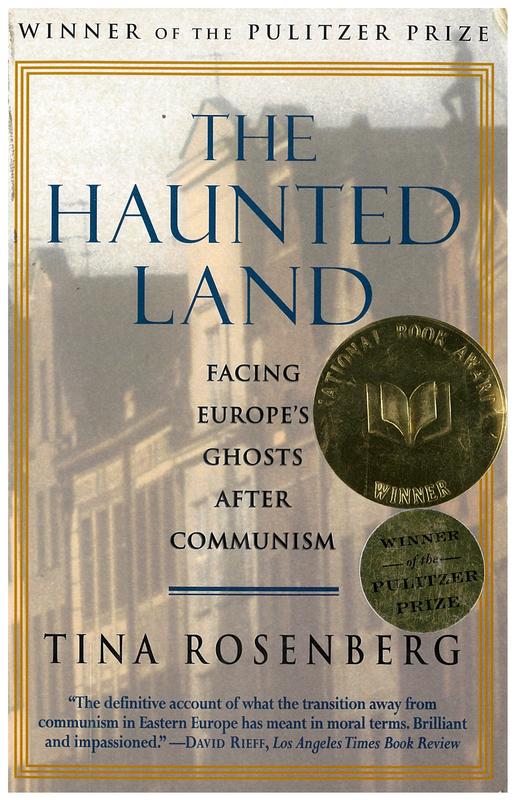 The haunted land : facing Europe's ghosts after communism / Tina Rosenberg cover