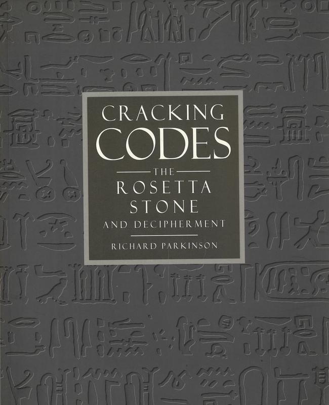 Cracking codes : the Rosetta Stone and decipherment / Richard Parkinson, with contributions by W. Diffie, M. Fischer and R. S. Simpson cover
