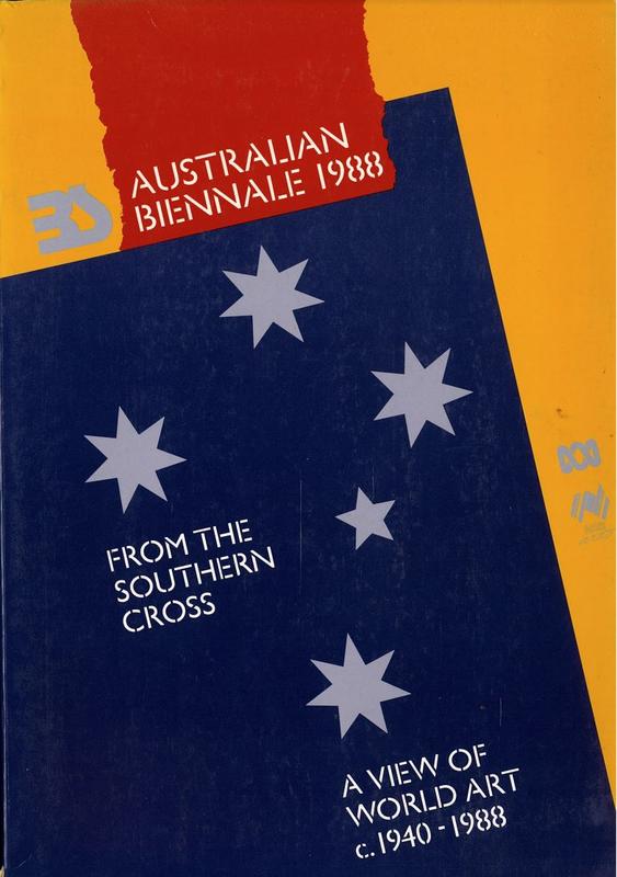 From the Southern Cross : a view of world art c. 1940 - 88 : 1988 Australian Biennale / presented by the Biennale of Sydney in association with the Australian Bicentennial Authority cover