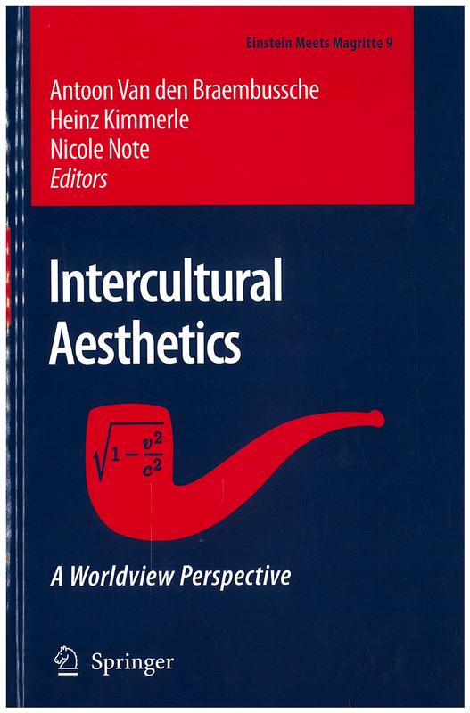 Intercultural aesthetics : a worldview perspective / edited by Antoon van den Braembussche, Heinz Kimmerle, Nicole Note cover