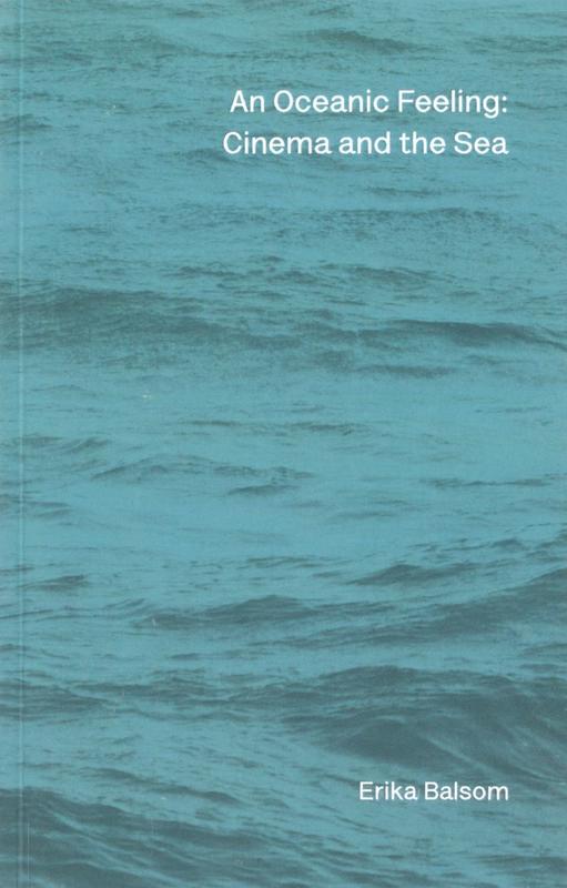 An oceanic feeling : cinema and the sea / Erika Balsom cover