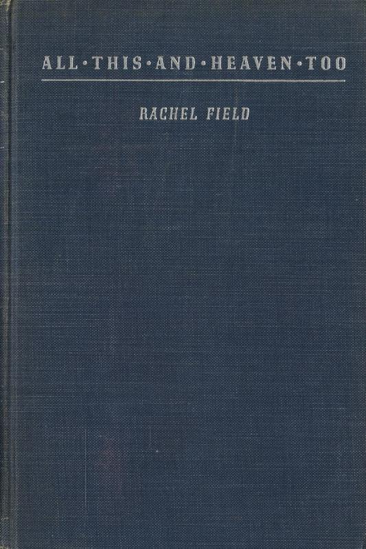 All this, and Heaven too / by Rachel Field cover