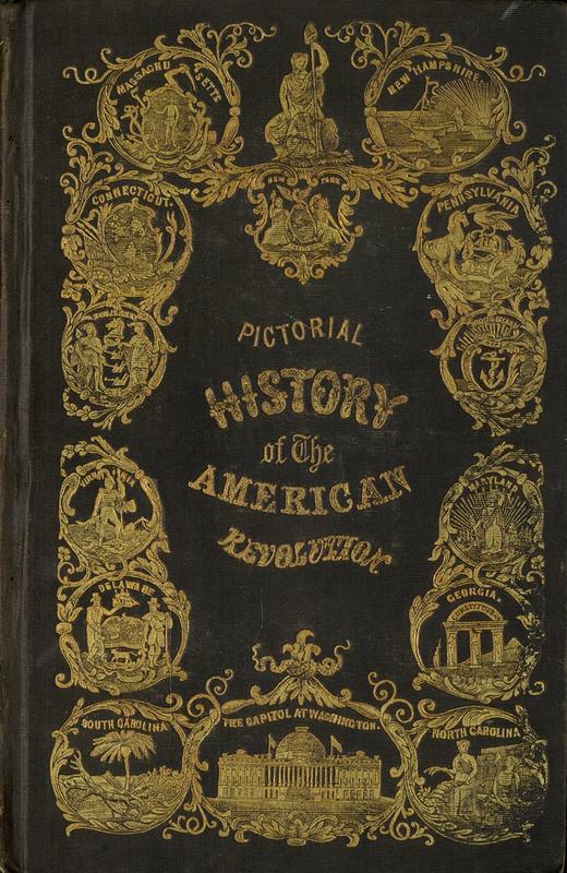 The pictorial history of the American revolution : with a sketch of the early history of the country, the constitution of the Untied States, and a chronological index / published [and edited] by Robert Sears cover