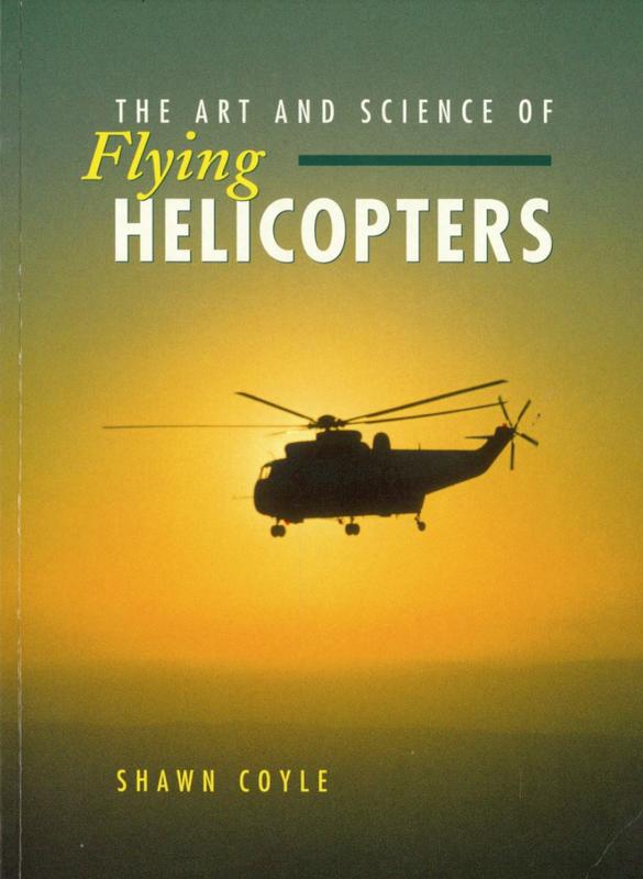The art and science of flying helicopters / Shawn Coyle cover