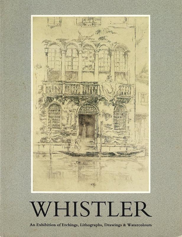 James Abbott McNeill Whistler, 1834-1903 : an exhibition of etchings, lithographs, drawings & watercolours cover