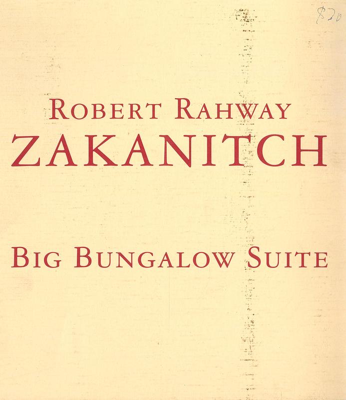 Robert Rahway Zakanitch : big bungalow suite ... / introduction by Brooks Adams cover