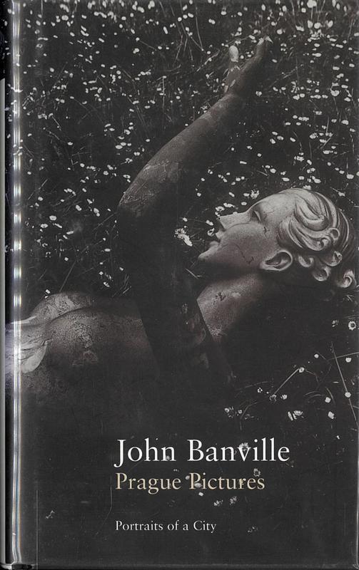 Prague pictures : portraits of a city / John Banville cover