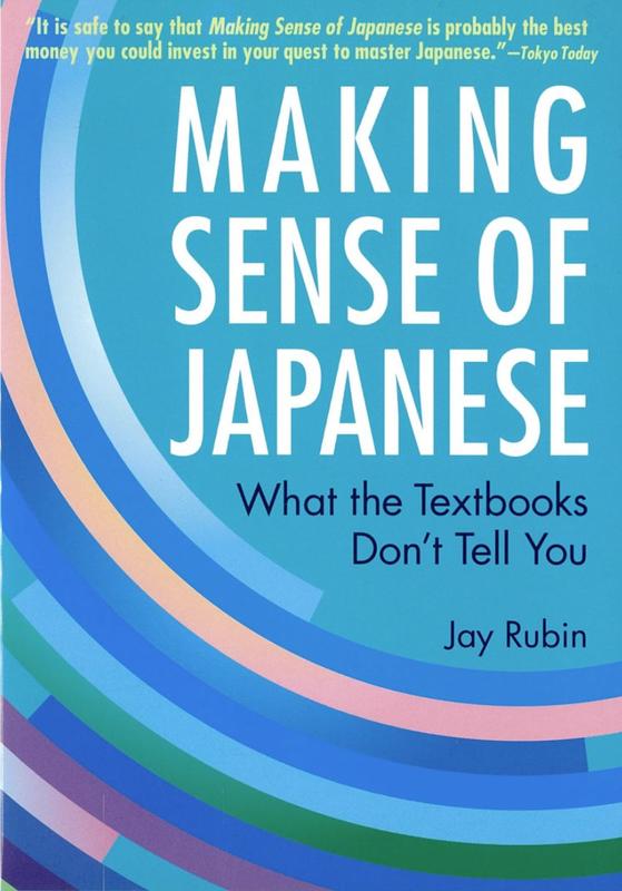 Making sense of Japanese : what the textbooks don't tell you / Jay Rubin cover