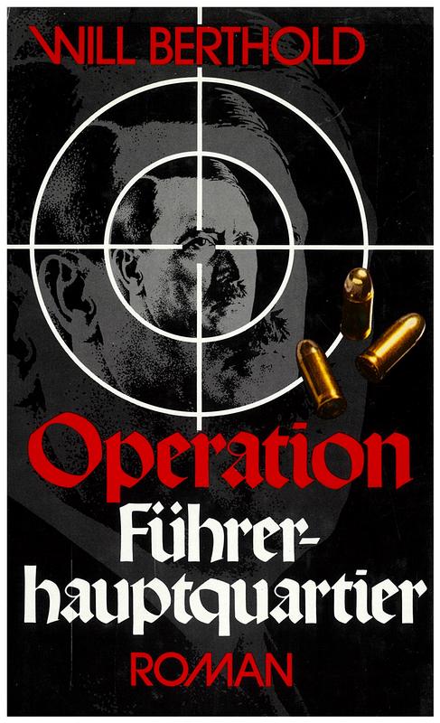 Operation Fuhrer-hauptquartier = Operation Fuhrer headquarters / Will Berthold cover