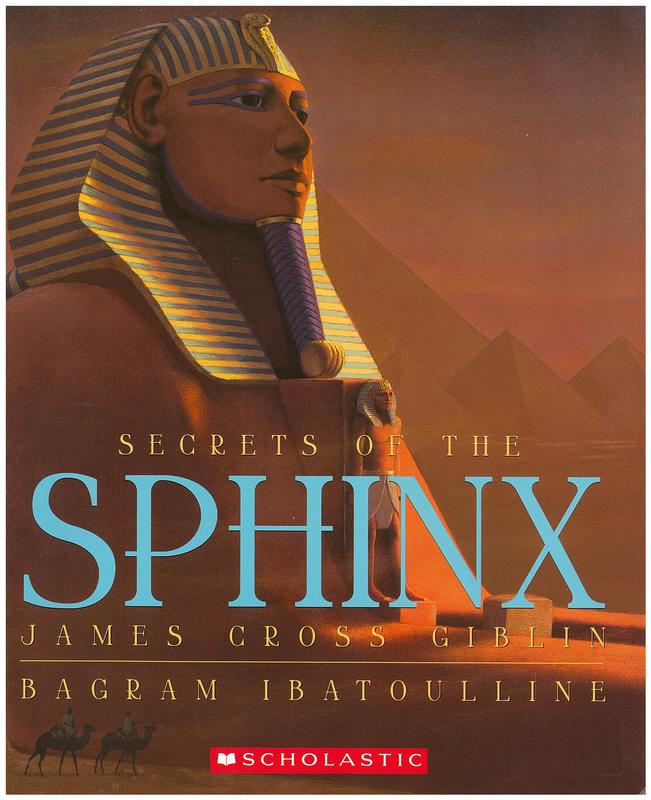 Secrets of the sphinx / by James Cross Giblin ; illustrated by Bagram Ibatoulline cover