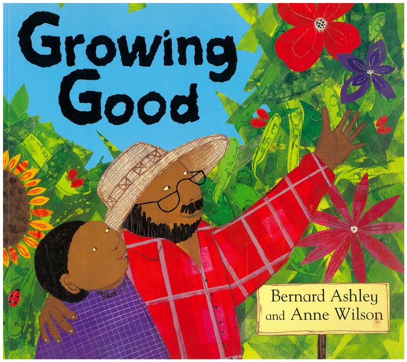 Growing good / Bernard Ashley and Anne Wilson cover