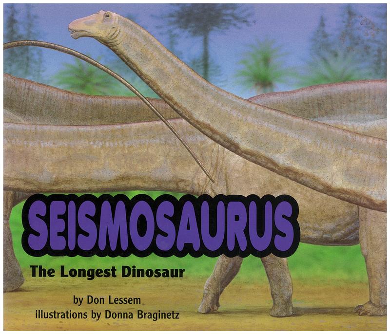 Seismosaurus : the longest dinosaur / by Don Lessem ; illustrations by Donna Braginetz cover