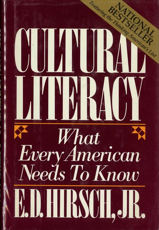 Cultural literacy : what every American needs to know : with an appendix, What literate Americans know / E. D. Hirsch, Jr. ; appendix by E. D. Hirsch, Jr., Joseph Kett, James Trefil cover