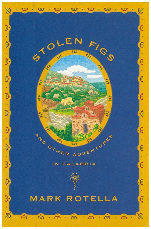 Stolen figs, and other adventures in Calabria / Mark Rotella cover