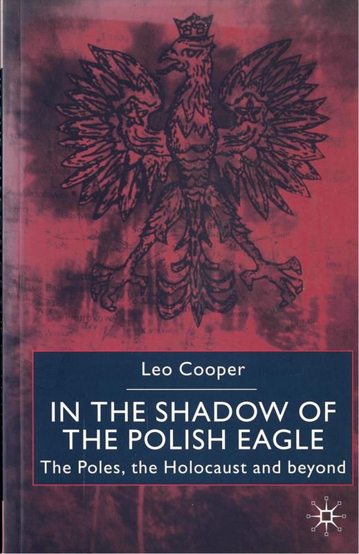 In the shadow of the Polish eagle : the Poles, the Holocaust and beyond / Leo Cooper cover