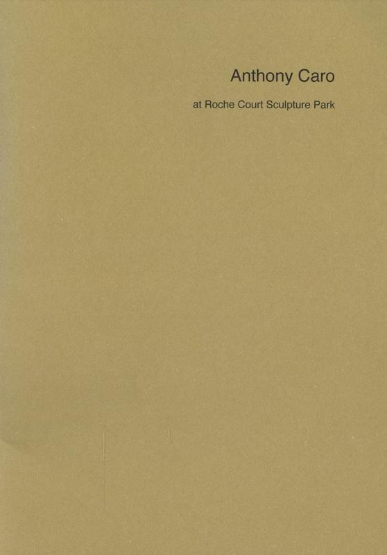 Anthony Caro : at Roche Court Sculpture Park : 21 May - 28 August 2022 cover