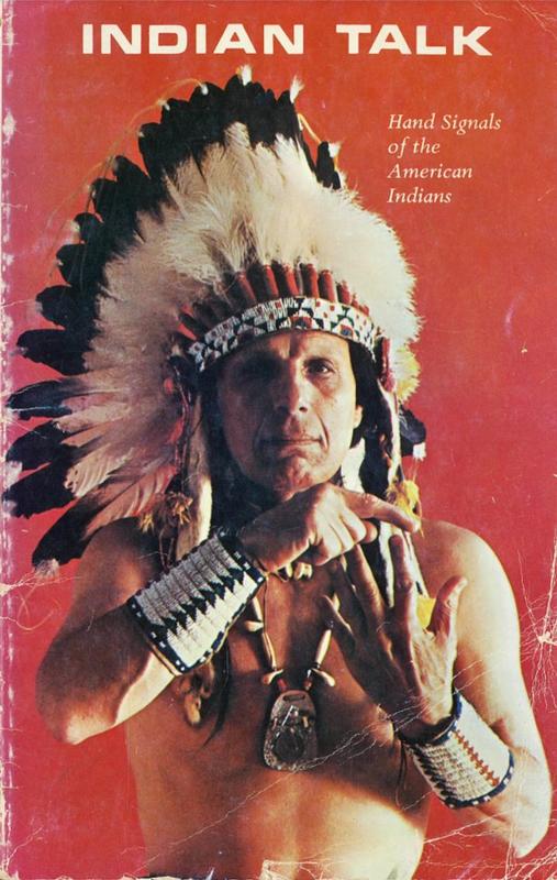Indian talk : hand signals of the American Indians / by Iron Eyes Cody cover