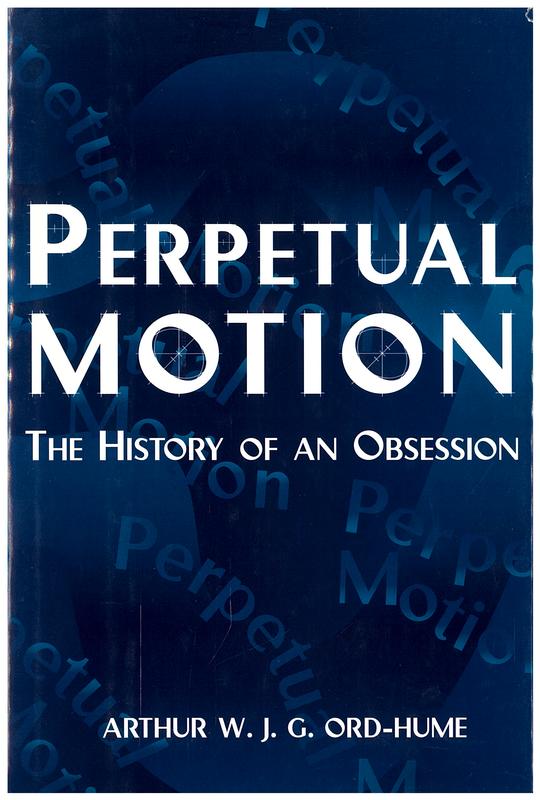 Perpetual motion : the history of an obsession / Arthur W. J. G. Ord-Hume cover