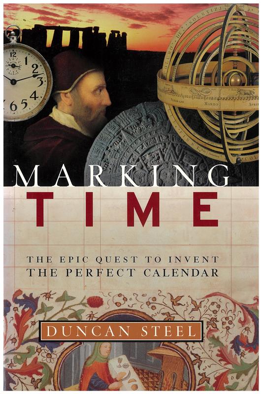 Marking time : the epic quest to invent the perfect calendar / Duncan Steel cover