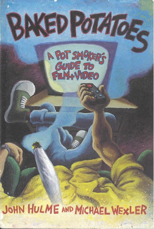 Baked potatoes : a pot smoker's guide to film and video / John Hulme and Michael Wexler cover