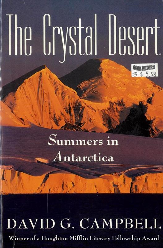 The crystal desert : summer in Antarctica / David G. Campbell cover