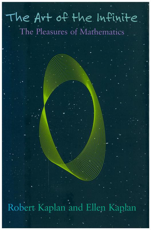 The art of the infinite : the pleasure of mathematics / Robert Kaplan and Ellen Kaplan ; illustrations by Ellen Kaplan cover