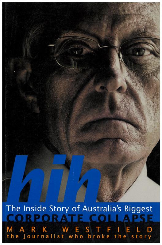 HIH : the inside story of Australia's biggest corporate collapse / Mark Westfield cover