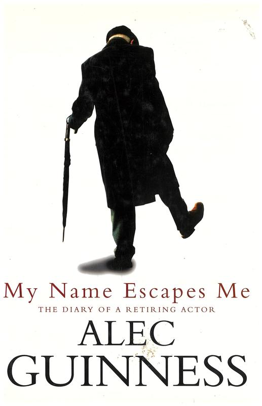 My name escapes me : the diary of a retiring actor / Alec Guinness ; preface by John le Carre cover