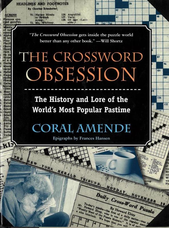The crossword obsession : the history and lore of the world's most popular pastime / Coral Amende ; epigraphs by Frances Hansen cover