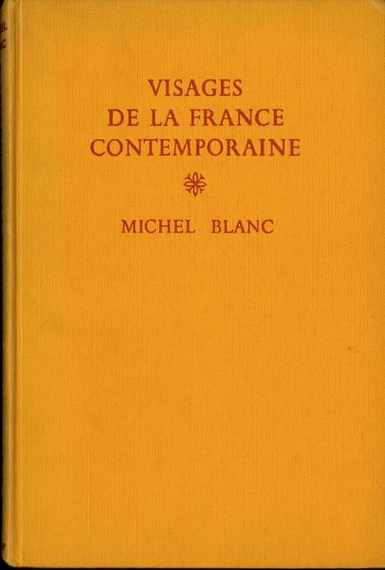 Visages de la France contemporaine : manuel de l'etudiant / Michel Blanc ; foreword by Dorothy Pickles cover