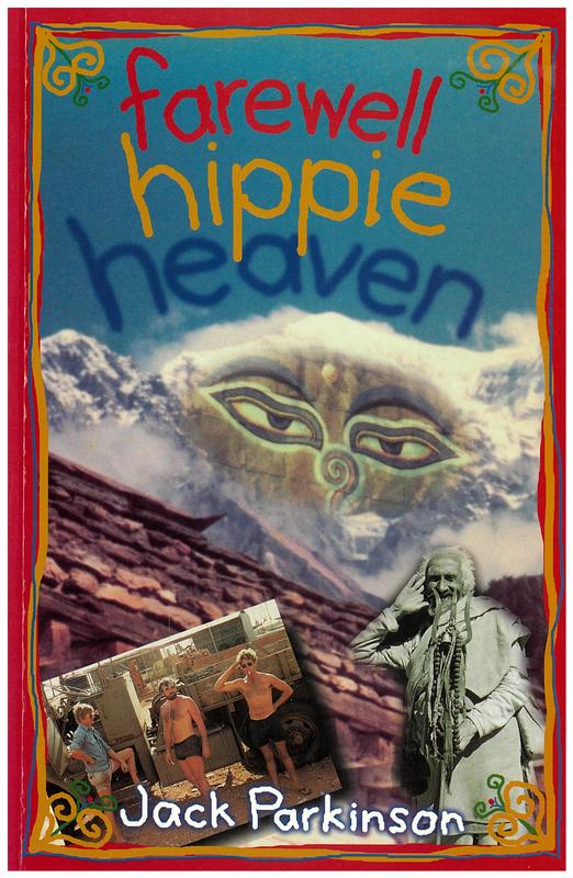 Farewell hippie heaven : rites of way on the overland route / Jack Parkinson cover